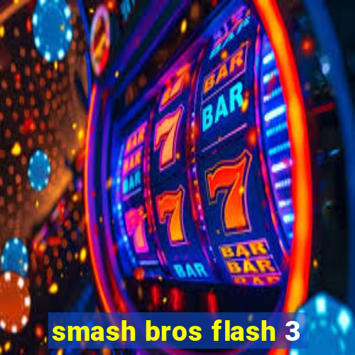 smash bros flash 3